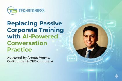 Replacing Passive Corporate Training with AI-Powered Conversation Practice Ameet Verma, Co-Founder and CEO of mple.ai