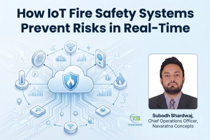 How IoT Fire Safety Systems Prevent Risks in Real-Time Subodh Bhardwaj Chief Operations Officer of Navaratna Concepts