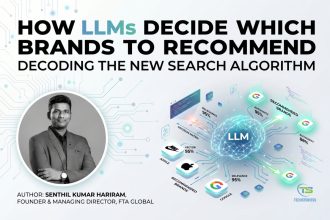 LLMs Decide Which Brands to Recommend New Search Algorithm Senthil Kumar Hariram, Founder & Managing Director, FTA Global