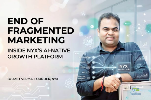 The End of Fragmented Marketing Inside NYX’s AI-Native Growth Platform Amit Verma, Founder, NYX