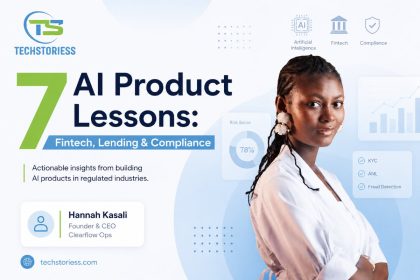 7 AI Product Lessons Fintech, Lending & Compliance , Hannah Kasali, Founder and CEO of Clearflow Ops
